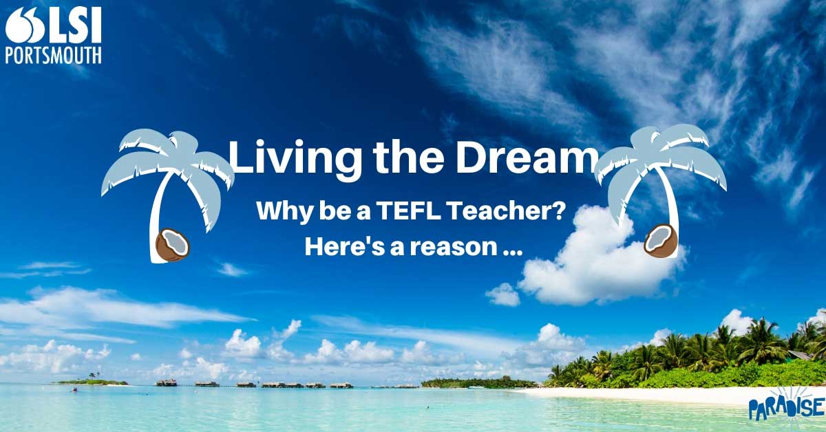 Living_the_dream Reasons to be a TEFL teacher
